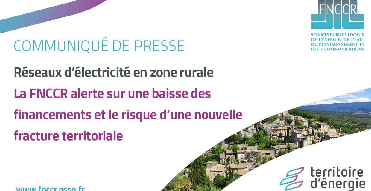 Réseaux d’électricité en zone rurale : la FNCCR alerte sur une baisse des financements